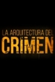 La Arquitectura del Crimen