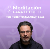  - Meditación PARA TODOS Por Roberto Zatarain Leal