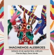 Imaginemos Alebrijes - Exposición