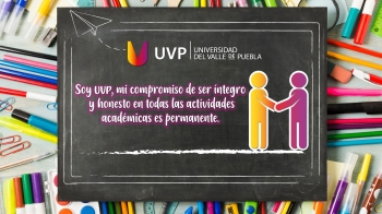 Integridad Académica en UVP UNIVERSIDAD  - UVP - Universidad del Valle de Puebla - Puebla