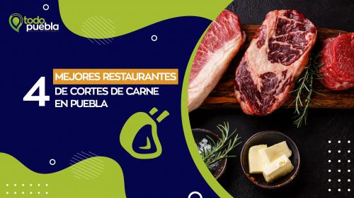 TP - Los mejores 4 restaurantes de cortes de carnes en Puebla - Puebla Blog  en Puebla 