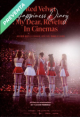 Red Velvet Happiness Diary : My Dear, ReVe1uv En Cines
