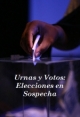 Urnas y Votos: Elecciones Bajo Sospecha