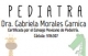 PEDIATRA - Dra. Gabriela Morales Garnica PEDIATRA - Dra. Gabriela Morales Garnica