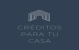 Créditos para tu casa Créditos para tu casa