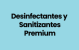 Desinfectantes y Sanitizantes Premium