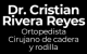 Ortopedista - Dr. Cristian Rivera Reyes Ortopedista - Dr. Cristian Rivera Reyes