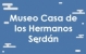 Museo Casa de los Hermanos Serdán (Museo Regional de la Revolución Mexicana) Museo Casa de los Hermanos Serdán (Museo Regional de la Revolución Mexicana)