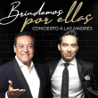 Brindemos por Ella en Concierto