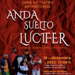 Anda Suelto Lucifer - Obra de Teatro