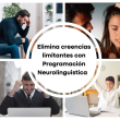 Elimina creencias limitantes con Programación Neurolingüística - Taller 