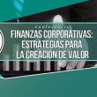Finanzas Corporativas: Estrategias para la Creación de Valor - Conferencia
