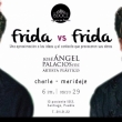 Frida vs Frida - Charla Maridaje