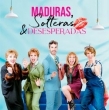 Maduras, Solteras y Desesperadas en Puebla - Obra de Teatro