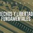 Derechos y Libertades Fundamentales - Conferencia
