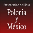Polonia y México a la Largo de la Historia - Presentación de Libro
