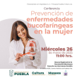Conferencia: Prevención de Enfermedades Bucofaríngeas en la Mujer