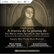 Conferencia: A través de la Pluma de Sor María Anna Agueda de San Ignacio