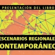 Escenarios Regionales Contemporáneos - Presentación del Libro