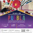 Yo Soy... de Puebla - Expo Venta Artesanal