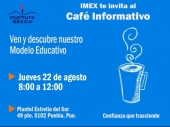 Café Informativo Instituto México de Puebla - Plantel Estrella del Sur IMEX