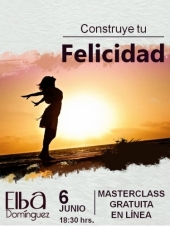Construye tu Felicidad - Masterclass
