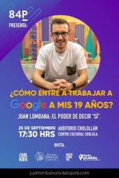 ¿Cómo Entré a Trabajar a Google a Mis 19 Años - Conferencia con Juan Lombana