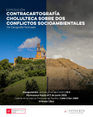 Contracartografía Cholulteca Sobre Dos Conflictos Socioambientales - Exposición Temporal
