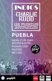 Indios, The Plastics Revolution & Charlie Rodd en Puebla