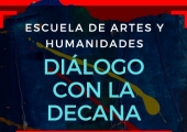 Diálogo con la Decana de Artes y Humanidades en UDLAP