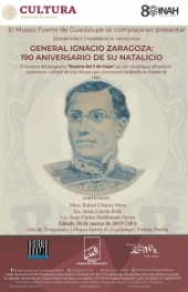 General Ignacio Zaragoza: 190 Aniversario de su Natalicio - Exposición