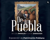 De Puebla de los Ángeles a la de Zaragoza - Exposición temporal