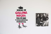 Polvo de Gallina Negra: Mal de ojo y otras recetas feministas - Exposición