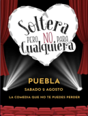 Soltera pero no para Cualquiera - Obra de Teatro