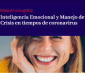 Inteligencia Emocional y Manejo de Crisis en Tiempo de Coronavirus - Clase Virtual