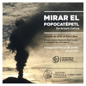 Mirar el Popocatépetl - Exposición 