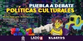 Puebla a Debate: Políticas Culturales - Mesa Debate