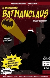 El Antinavideño Batmanclaus - Obra de Teatro