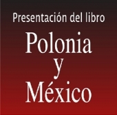 Polonia y México a la Largo de la Historia - Presentación de Libro