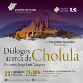 Sociedad Teosófica: Diálogos Acerca de Cholula - Conferencia
