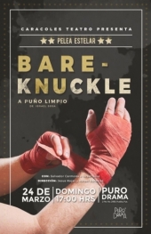 Bare-knuckle - Obra de Teatro