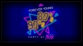 Forever Young 80's y 90's - Party by Grupo Trax