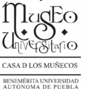 POSPUESTO - Exposiciones Permanentes del Museo Universitario Casa de los Muñecos BUAP