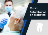 Curso Salud Bucal en Diabetes - Curso Online