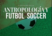 Antropología y Fútbol Soccer - Conferencia