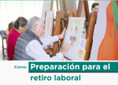 Preparación Para el Retiro Laboral - Curso Online