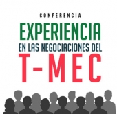Experiencia en las Negociaciones del T-MEC - Conferencia
