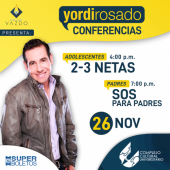 2-3 Netas y S.O.S. para Padres - Conferencia con Yordi Rosado