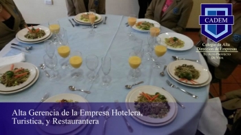 Alta Gerencia de la Empresa Hotelera, Turística y Restaurantera  - CADEM - Colegio de Alta Dirección...