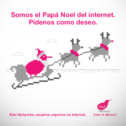 Somos el Papá Noel del internet. Pídenos como deseo - Kiwi Networks - Puebla